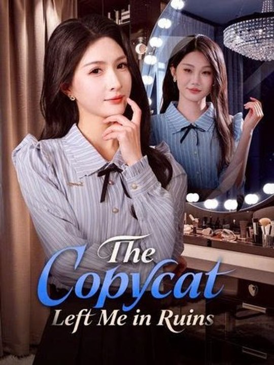 The Copycat Left Me in Ruins - Chinese Drama [Engsub]