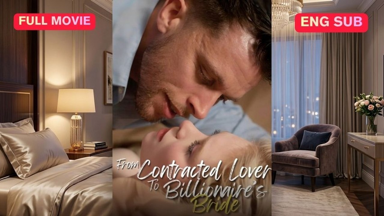 [Full] From Contracted Lover To Billionaire’s Bride | 🍲Bros Channel