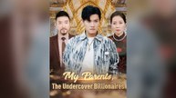 My Parents, The Undercover Billionaires (Dubbed) Full Chinese Drama