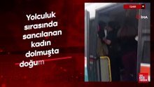 İzmir'de yolculuk sırasında sancılanan kadın dolmuşta doğum yaptı