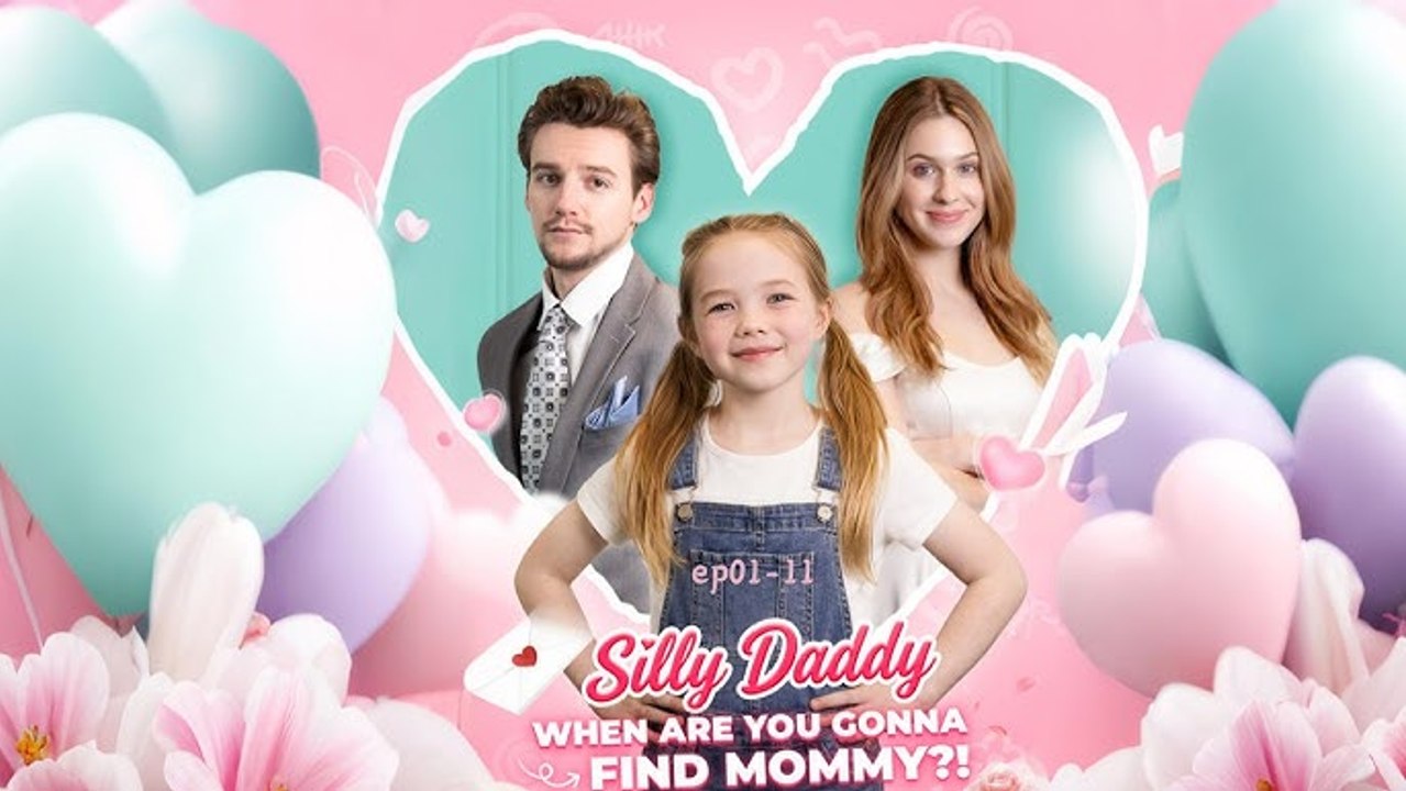 ❤️‍🔥Silly Daddy, When Are You Gonna Find Mommy FULL MOVIE