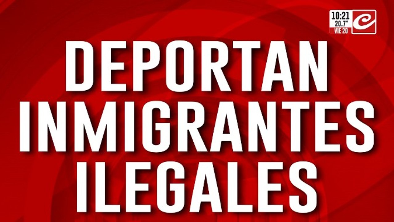 El gobierno de Javier Milei avanza con el operativo para deportar inmigrantes ilegales