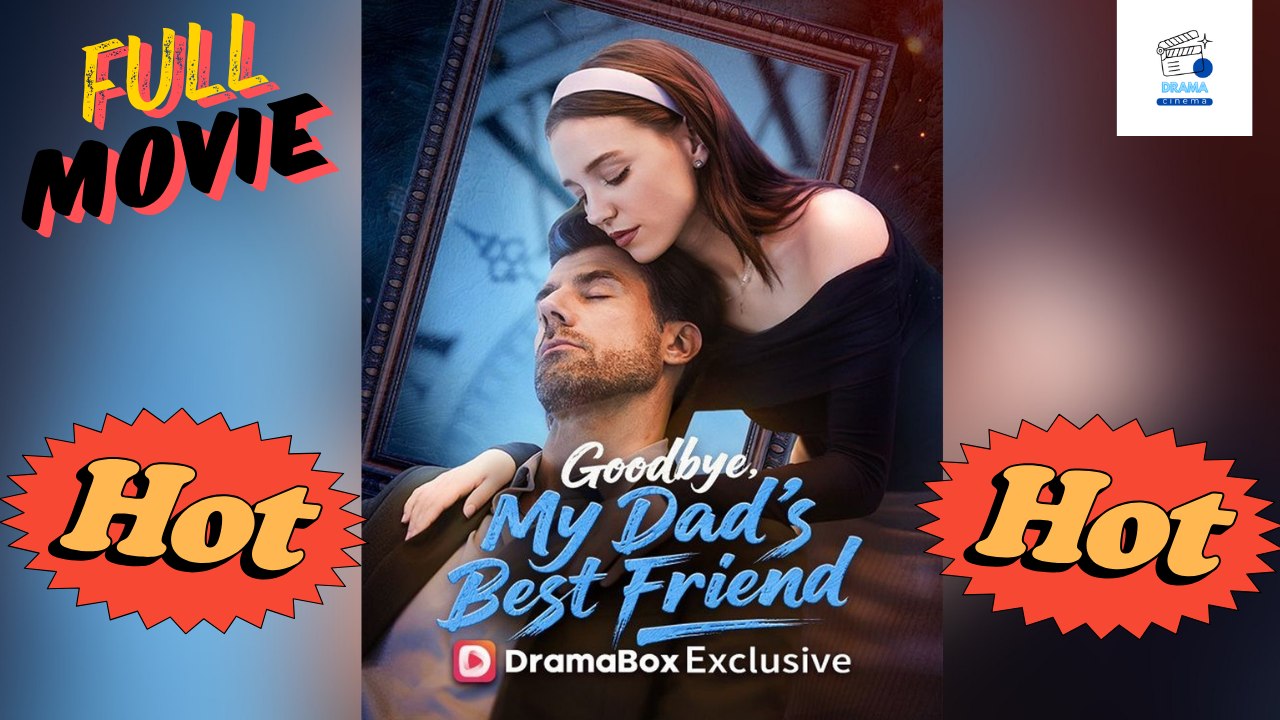 [HOT DRAMA 2026] Goodbye, My Dad's Best Friend #dramabox | Short Drama Hub