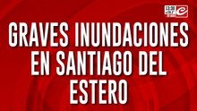 Graves inundaciones en Santiago del Estero: hay decenas de familias evacuados