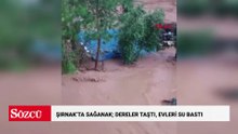 Şırnak’ta sağanak; dereler taştı, evleri su bastı