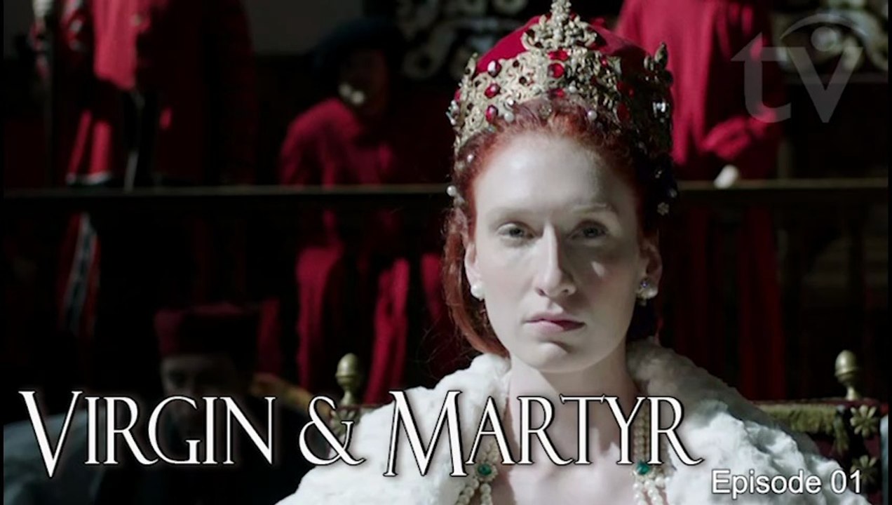 Queens: Virgin and the Martyr (2016-2017) Spanish and British Historical Drama TV series Episode 01