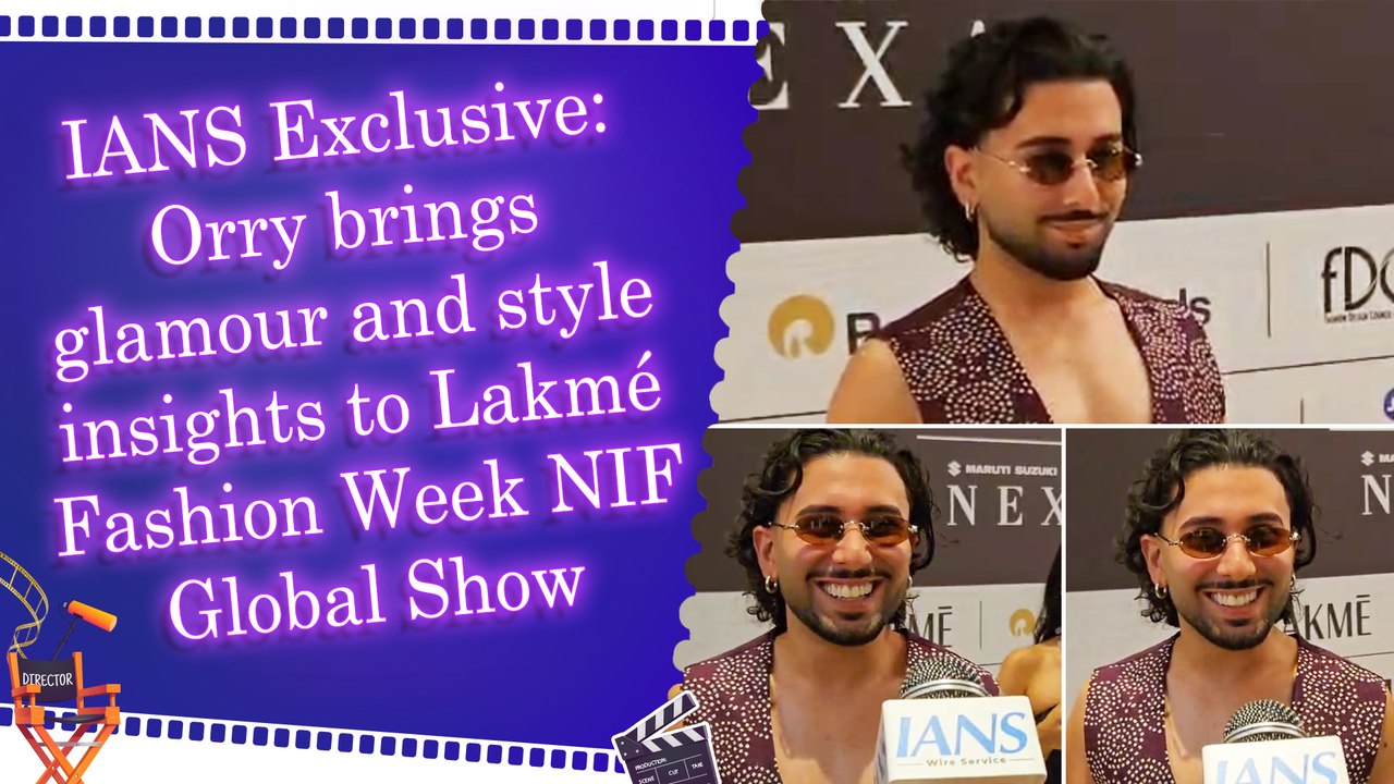 IANS Exclusive: Orry brings glamour and style insights to Lakmé Fashion Week NIF Global Show