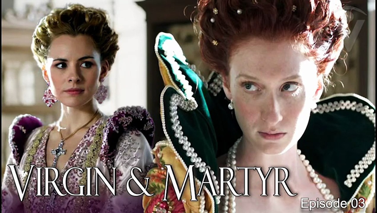 Queens: Virgin and the Martyr Spanish and British Historical Drama TV series Episode 03