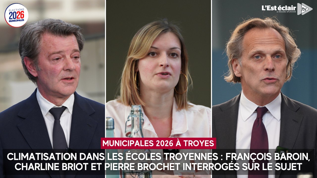 Climatisation dans les écoles troyennes : François Baroin, Charline Briot et Pierre Brochet interrogés sur le sujet