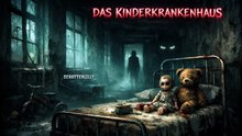 DAS KINDERKRANKENHAUS [German Creepypasta]