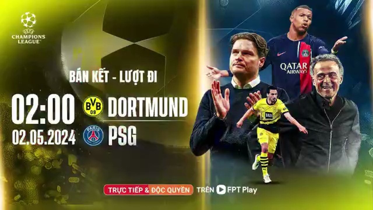 Borussia Dortmund - PSG (2/5/2024) | Trailer trên Truyền Hình FPT Play