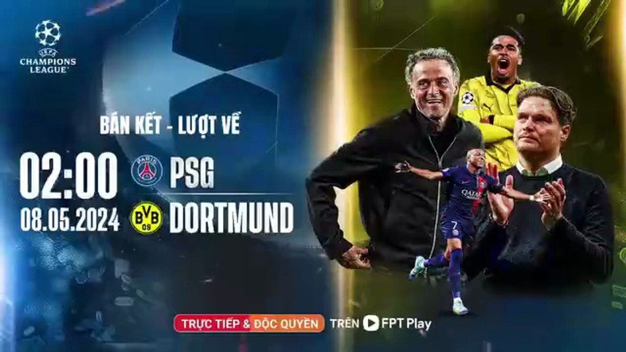 Borussia Dortmund - PSG (8/5/2024) | Trailer trên Truyền Hình FPT Play