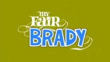 My Fair Brady | Season 01 Episode 01