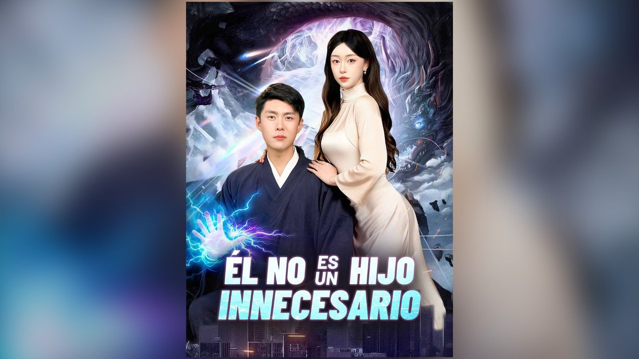 ÉL No Es Un Hijo Innecesario Drama Chino