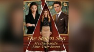 The Stolen Son My Husband’s Nine-Year Secret #FULL HD