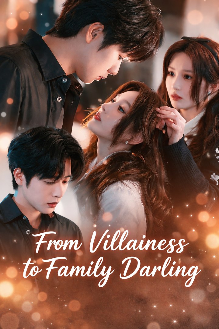 From Villainess to Family Darling- Drama Movie English Sub