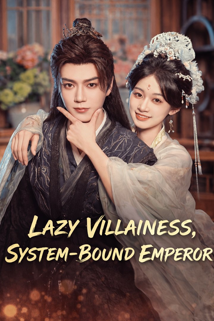 ⁣Lazy Villainess, System- Bound Emperor- Drama Movie English Sub