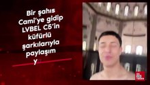Bir şahıs Cami’ye gidip LVBEL C5’in küfürlü şarkılarıyla  paylaşım yaptı!