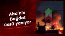 Abd’nin Bağdat üssü yanıyor