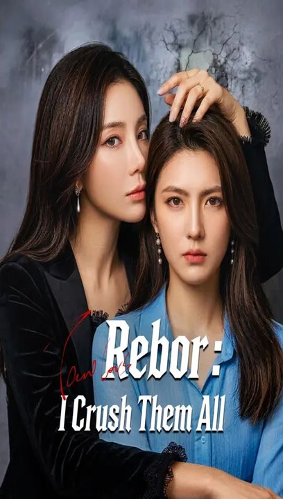 Reborn I Crushed Them All Chinese Drama - FULL MOVIES ENGLISH SUB (2026)