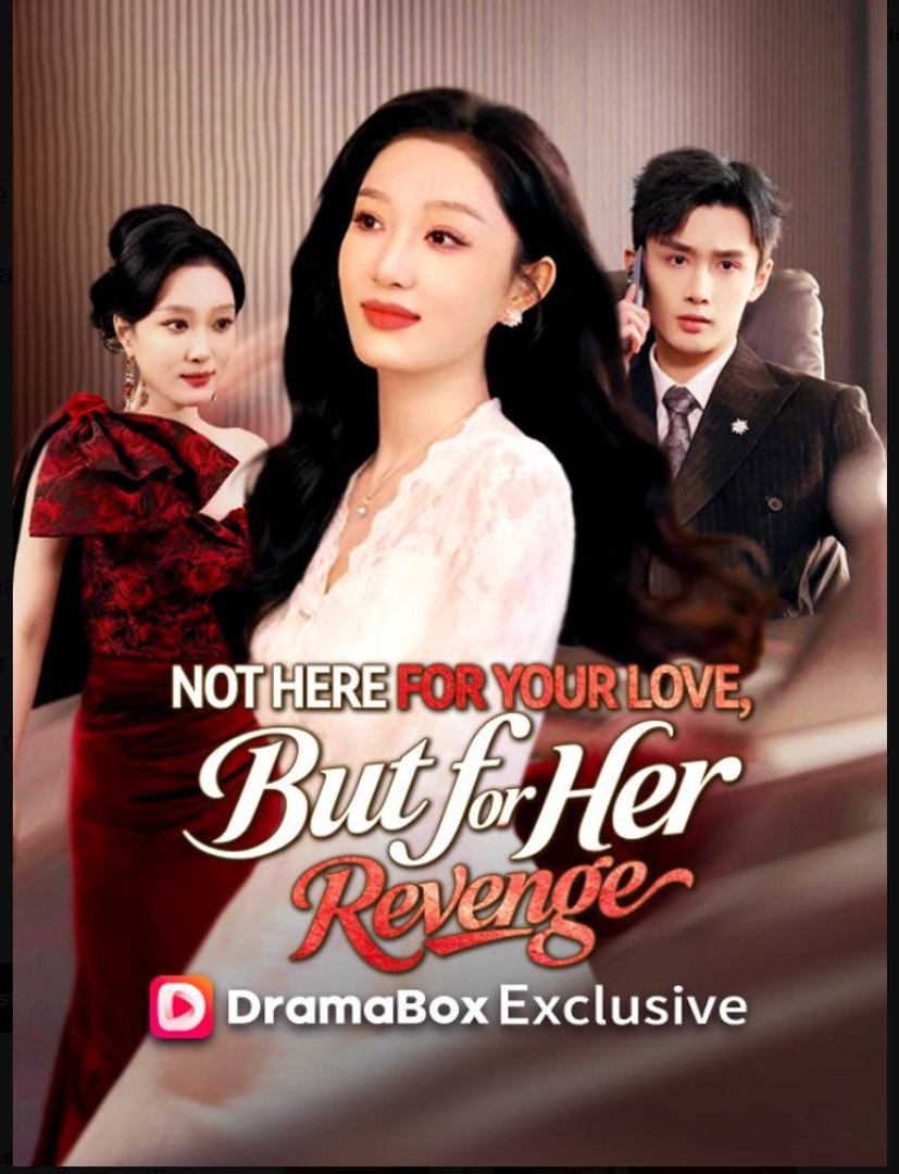 Not Here for Your Love But for Her Revenge- Full Drama Movie English Sub