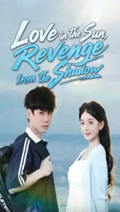 Love in the Sun Revenge from the Shadow Chinese Drama -(2026) - FULL DRAMA MOVIES ENGSUB