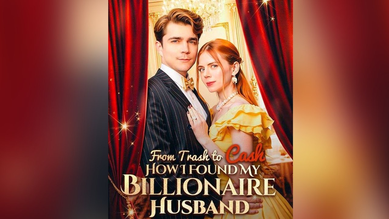 From Trash To Cash How I Found A Billionaire Husband FULL EP (Dailymotion Drama)
