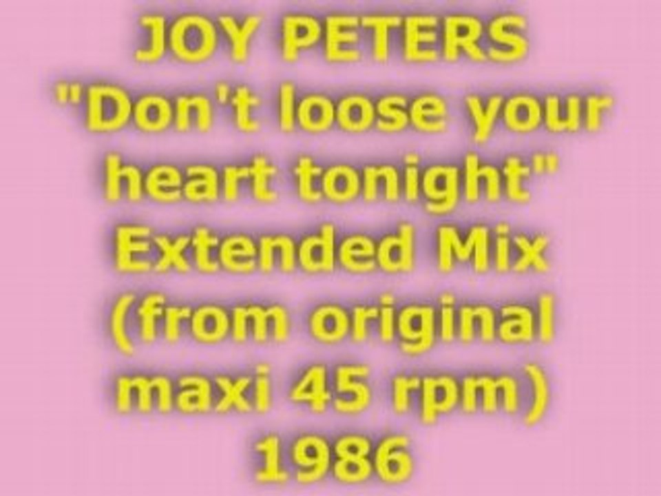 JOY PETERS "Don't loose your heart tonight " Extended 1986