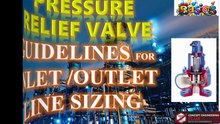 L07- INLET-OUTLET SIZING GUIDELINES FOR PRESSURE REFLIE VALVE |
