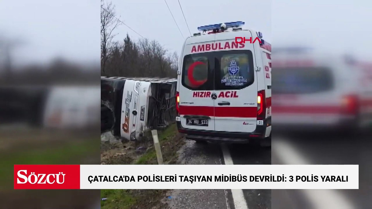 Çatalca'da polisleri taşıyan midibüs devrildi: 3 polis yaralı