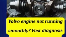 Volvo Engine Diagnosis — Fast and Accurate!