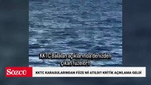 KKTC karasularından füze mi atıldı? Kritik açıklama geldi