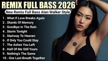 New_Remix_Full_Bass_Alan_Walker_Style_Best_EDM_Remix_2026_EDM_Chill_RemixSong_DjRemix_480P