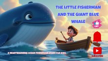The Little Fisherman and the Giant Blue Whale 🐋 _ A Heartwarming Ocean Friendship Story for Kids