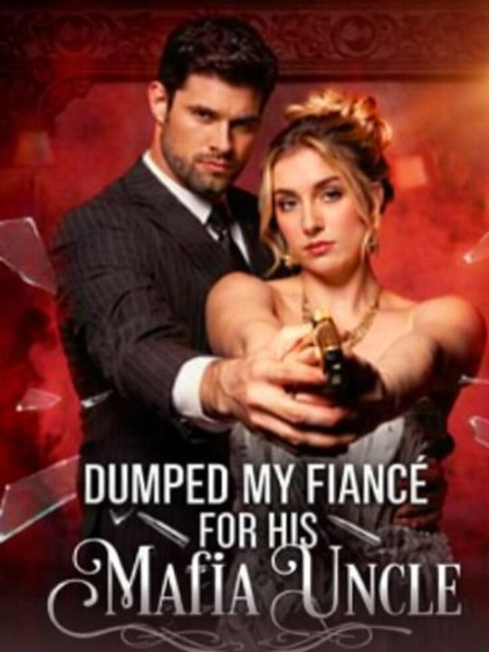 🎁🔥[Hot 2026] Dumped My Fiancé for his Mafia Uncle - Viral Short Drama -FULL