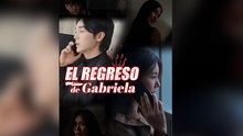 El Regreso de Gabriela - Episodio completo