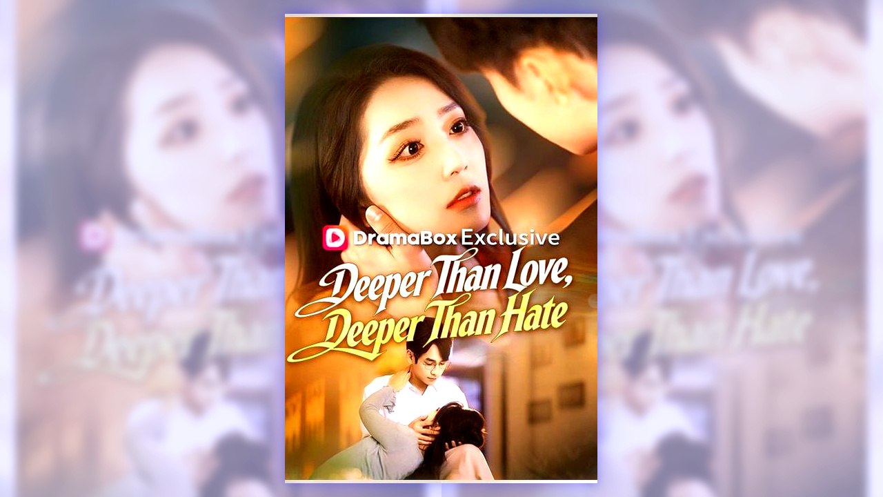 Deeper Than Love, Deeper Than Hate | Complete Series