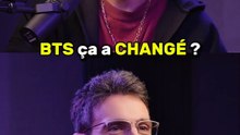 BTS ÇA A CHANGÉ ?