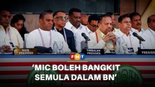 MIC boleh bangkit semula dalam BN atau berisiko terpinggir, kata penganalisis