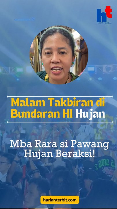 Malam Takbiran di Bundaran HI HujanMba Rara si Pawang Hujan Beraksi!