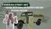 Dari Jalanan ke Galeri: Pameran Street Art “Tidak Ada Makan Siang Hari Ini” di EDSU House