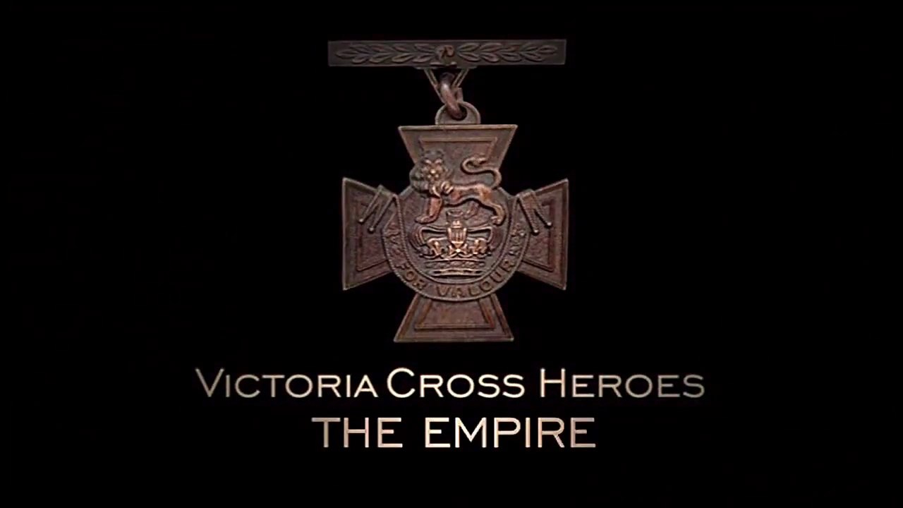 Victoria Cross Heroes (1/4) : The Empire
