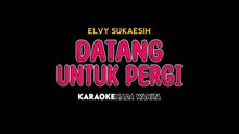 DATANG UNTUK PERGI - Karaoke Dangdut Nada Wanita [ ELVY SUKAESIH ]