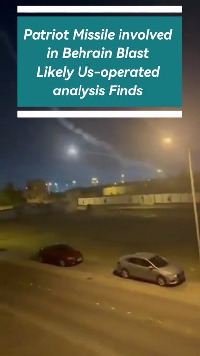 Behrain Bombs with Patriot Missile. US- Agency analysis