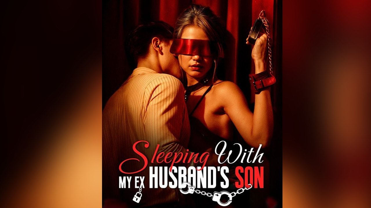 Sleeping with My Ex Husband's Son FULL EP (Dailymotion Drama)