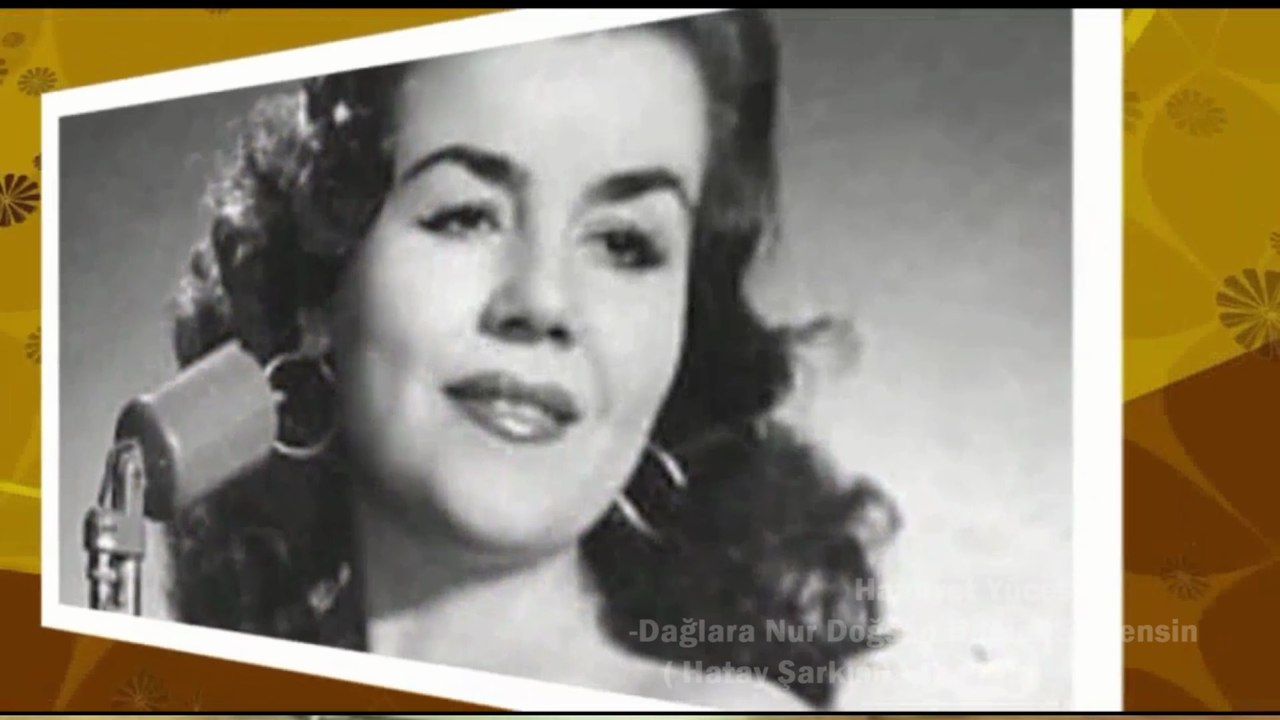 *Hamiyet Yüceses ♪♪♪Dağlara Nur Doğsun Bağlar Süslensin ( Hatay Şarkısı) - Taş Plak