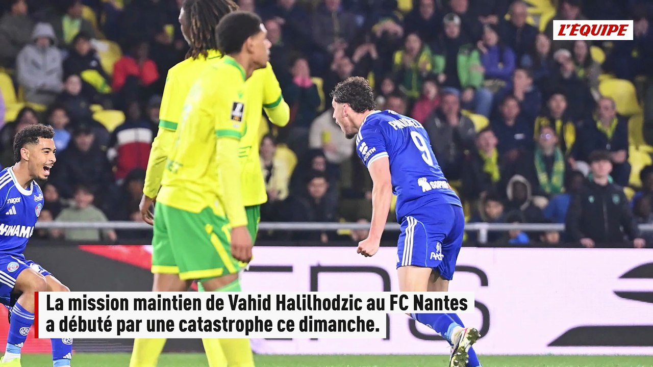 Nantes renversé par Strasbourg pour la première de Vahid Halilhodzic - Foot - Ligue 1