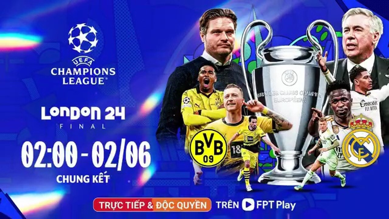Chung Kết UEFA Champions League 2023/24 : Borussia Dortmund - Real Madrid | Teaser trên Truyền Hình FPT Play