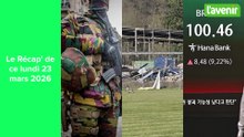 Le Récap' de ce 23 mars 2026