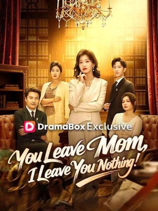 You Leave Mom I Leave You Nothing - Chinese Drama [Engsub] #DB